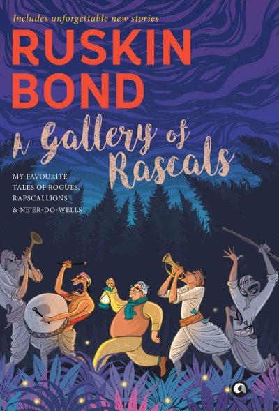 NOSTALGIC NOTES: A GALLERY OF RASCALS BY RUSKIN BOND