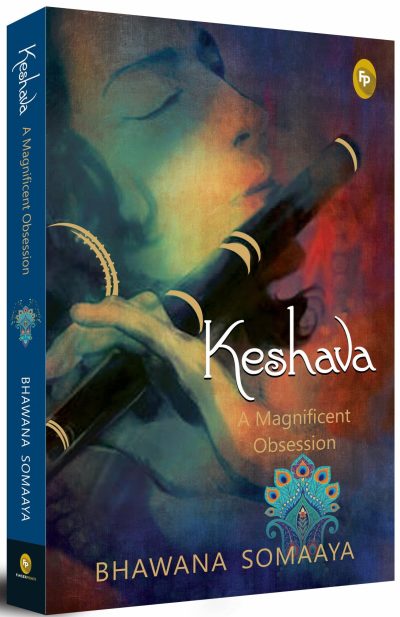 BOOK REVIEW: KESHAVA: A MAGNIFICENT OBSESSION BY BHAWANA SOMAAYA